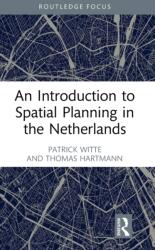 An Introduction to Spatial Planning in the Netherlands (ISBN: 9781032136981)