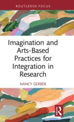 Imagination and Arts-Based Practices for Integration in Research (ISBN: 9781032196404)