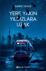 Yere Yakin Yildizlara Uzak (ISBN: 9786051736518)