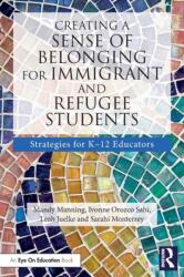 Creating a Sense of Belonging for Immigrant and Refugee Students (ISBN: 9781032000084)