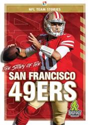 The Story of the San Francisco 49er (ISBN: 9781645192459)