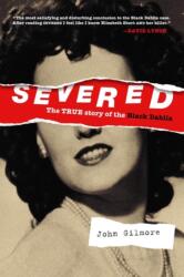 Severed: The True Story Of The Black Dahlia (ISBN: 9781878923318)