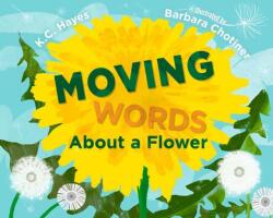 Moving Words About a Flower (ISBN: 9781623541651)