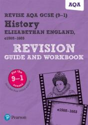 Pearson REVISE AQA GCSE (9-1) History Elizabethan England Revision Guide and Workbook (ISBN: 9781292204802)