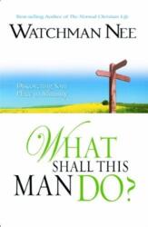 WHAT SHALL THIS MAN DO (ISBN: 9780875084886)