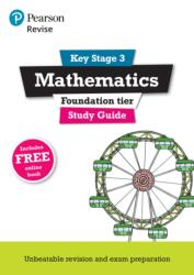 Pearson REVISE Key Stage 3 Mathematics Study Guide - Preparing for the GCSE Foundation course (ISBN: 9781292111544)