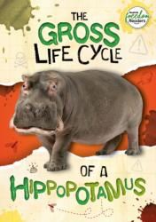 The Gross Life Cycle of a Hippopotamus (ISBN: 9781801551243)