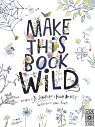Make This Book Wild (ISBN: 9780711266971)