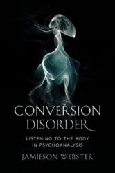 Conversion Disorder (ISBN: 9780231184090)