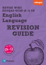 Pearson REVISE WJEC Eduqas GCSE (9-1) Ghid de revizuire pentru limba engleză (ISBN: 9781447988106)