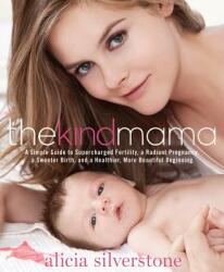 Kind Mama - Alicia Silverstone (2014)