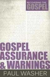 Gospel Assurance and Warnings - Paul Washer (2014)