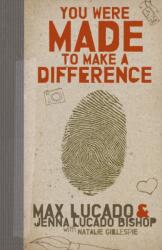 You Were Made to Make a Difference (ISBN: 9781400316007)