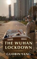 The Wuhan Lockdown (ISBN: 9780231200462)