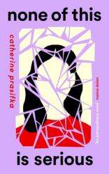 None of This Is Serious (ISBN: 9781838855529)