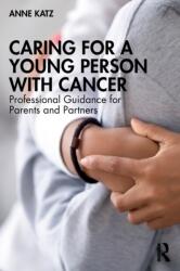 Caring for a Young Person with Cancer (ISBN: 9781032151359)