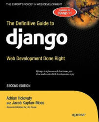 Definitive Guide to Django - Adrian Holovaty (ISBN: 9781430219361)