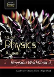 Eduqas Physics A Level - Revision Workbook 2 (ISBN: 9781912820658)