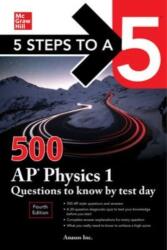 5 Steps to a 5: 500 AP Physics 1 Questions to Know by Test Day, Fourth Edition (ISBN: 9781264277520)