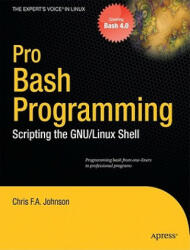 Pro Bash Programming: Scripting the Linux Shell (ISBN: 9781430219972)