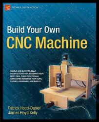 Build Your Own CNC Machine (ISBN: 9781430224891)
