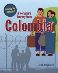 A Refugee's Journey From Colombia (ISBN: 9780778736783)