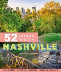 Moon 52 Things to Do in Nashville (ISBN: 9781640495364)