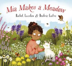 Mia Makes a Meadow (ISBN: 9781838365127)