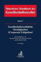 Münchener Handbuch des Gesellschaftsrechts Bd 7: Gesellschaftsrechtliche Streitigkeiten (ISBN: 9783406739170)
