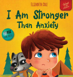 I Am Stronger Than Anxiety - Elizabeth Cole (ISBN: 9781737160212)