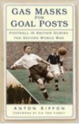 Gas Masks for Goal Posts (ISBN: 9780750940313)