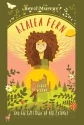Azalea Fern and the Last Ruin of the Extinct (ISBN: 9781913944155)