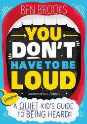 You Don't Have to be Loud (ISBN: 9781526362872)