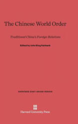 The Chinese World Order (ISBN: 9780674333475)