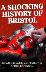 A Shocking History Of Bristol (ISBN: 9781914345203)