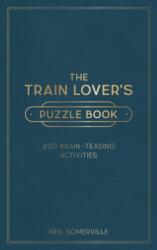 The Train Lover's Puzzle Book (ISBN: 9781800071889)