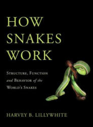 How Snakes Work - Harvey B Lillywhite (2014)