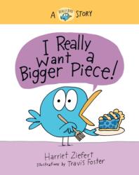 I Really Want a Bigger Piece (ISBN: 9781636550190)