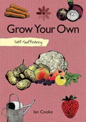 Self-Sufficiency: Grow Your Own (ISBN: 9781504801270)