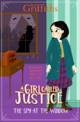 A Girl Called Justice 04: The Spy at the Window (ISBN: 9781786541369)