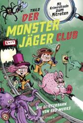 Der Monsterjäger-Club 1 - Die Geisterbahn von Bad Murks (ISBN: 9783737359269)