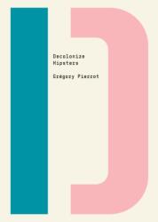 Decolonize Hipsters (ISBN: 9781682193174)