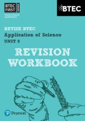 Pearson REVISE BTEC First in Applied Science: Application of Science - Unit 8 Revision Workbook (ISBN: 9781446902844)
