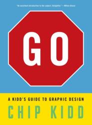 Go: A Kidd's Guide to Graphic Design (ISBN: 9781523515653)