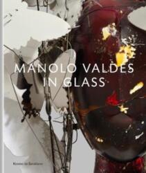 Manolo Valdes - in Glass (ISBN: 9781910221372)