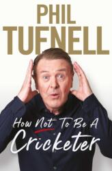 How Not to be a Cricketer (ISBN: 9781471194573)