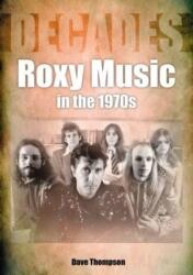 Roxy Music in the 1970s (ISBN: 9781789521801)