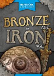 Bronze Age to Iron Age (ISBN: 9781801556781)