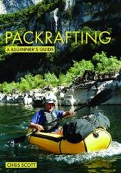 Packrafting: A Beginner's Guide (ISBN: 9781912621415)