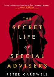 The Secret Life of Special Advisers (ISBN: 9781785907395)